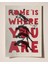 Home Is Where You Are - Duygusal ve Sanatsal Çerçeveli & Çerçevesiz Poster 1
