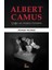 Albert Camus / Çağa ve İnsana Tanıklık - Ahmet Yılmaz 1