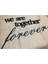 We Are Together Forever Ahşap Duvar Yazısı - Aker 3
