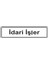 Uyarı Levhası Pvc İdari İşler 1