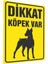 Dikkat Köpek Var Pvc Kaplama Uyarısı (30X42 Cm) 1