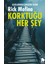 Korktuğu Her Şey - Rick Mofina 1