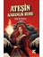 Ateşin Karanlık Ruhu - Hande Nur Kurtulan 1