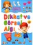 Dikkat ve Görsel Algı Büyüyorum Öğreniyorum 1