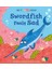 The Emotion Ocean / Swordfish Feels Sad - Katie Woolley 1