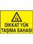 Dikkat Yük Taşıma Sahası Yazılı Metal Uyarı Levhası 1