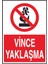 Vince Yaklaşma Yazılı Metal Uyarı Levhası 1