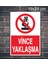 Vince Yaklaşma Yazılı Metal Uyarı Levhası 2
