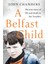 A Belfast Child / My True Story Of Life And Death In The Troubles - John Chambers 1