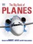 The Big Book Of Planes / Discover The Biggest / Fastest And Best Flying Machines 1