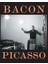 Bacon - Picasso: The Life Of Images 1