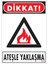 Dikkat Ateşle Yaklaşma Uyarı Levhası 25X35 KOD:850 1