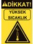 35 x 50 Dikkat Yüksek Sıcaklık Uyarı Levhası 3 mm Dekota / Forex Üzerine Folyo Baskı 1