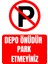 35 x 50 Depo Önüdür Park Etmeyiniz Yönlendirme Uyarı Levhası 3 mm Dekota / Forex Üzerine Folyo Baskı 1
