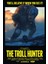 Troll Hunter (2010) Afiş - Poster (Folyo / Afiş / Poster) 8433 ( 35 cm x 50 cm ) 1