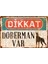 Dikkat Köpek Var Uyarı Levhası - Vintage Dikkat Doberman Var Metal Uyarı Levhası 1