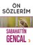 Ön Sözlerim - Sabahattin Gencal 1