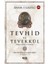 Tevhid ve Tevekkül (Kitabu’t-Tevhid Ve’t-Tevekkul) - İmam-I Gazali 1