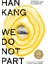 We Do Not Part - Han Kang 1