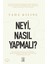Neyi, Nasıl Yapmalı? - Taha Kılınç 1