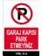 Garaj Kapısı Park Etmeyiniz - 25X35 Dekota 1