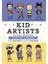 Kid Artists: True Tales Of Childhood From Creative Legends: 3 1
