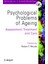 Psychologıcal Problems Of Ageıng: Assessment, Tratment And Care 1