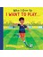 When I Grow Up: I Want To Play… 1