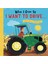 When I Grow Up: I Want To Drive… 1