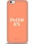 Apple iPhone 6 Kılıf Hd Baskılı - Dream Big 1