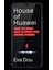 House Of Huawei ınside The Secret World Of China's Most Powerful Company 1