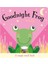 Goodnight Frog - A Magic Torch Book 1