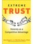 Extreme Trust : Honesty As A Competitive Advantage 1