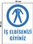 Metal İş Elbisenizi Giyiniz 15 cm x 20 cm Uyarı Levhası Yönlendirme Tabelası 1