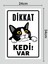 Dikkat Kedi Var Tabela Levha 24X34 cm Polikarbon Tabela 2