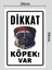 Dikkat Köpek Var Tabela Levha 24X34 cm Polikarbon Tabela 2