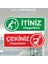 Itiniz Çekiniz Folyo Baskı Etiket 24X9 cm 1