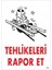 Tehlikeleri Rapor Et Uyarı Levhası 25X35 KOD:406 1