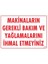 Makinaların Gerekli Bakım ve Yağlama Uyarı Levhası 25X35 Kod: 230 1