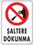 Şaltere Dokunma Uyarı Levhası 25X35 KOD:1102 1
