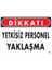 Dikkat Yetkisiz Personel Yaklaşma Uyarı Levhası 25X35 KOD:1409 1