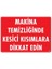 Makine Temizliğinde Kesici Kısımlara Dikkat Edin Uyarı Levhası 25X35 KOD:219 1