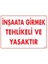 Inşaata Girmek Yasaktır Uyarı Levhası 25X35 KOD:453 1