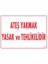 Ateşle Yaklaşmak Yasak Uyarı Levhası 25X35 KOD:877 1
