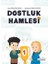 Dostluk Hamlesi 1