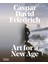 Thames And Hudson Caspar David Friedrich Art For A New Age 9780500028339 1
