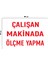 Metal Çalışan Makinada Ölçme Yapma 15 cm x 20 cm Uyarı Levhası Yönlendirme Tabelası 1