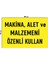 Metal Makina Alet ve Malzemeni Özenli Kullan 15 cm x 20 cm Uyarı Levhası Yönlendirme Tabelası 1