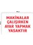 Metal Makinalar Çalışırken Ayar Yapmak Yasaktır 15 cm x 20 cm Uyarı Levhası Yönlendirme Tabelası 1