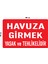 Metal Havuza Girmek Yasak ve Tehlikelidir 15 cm x 20 cm Uyarı Levhası Yönlendirme Tabelası 1